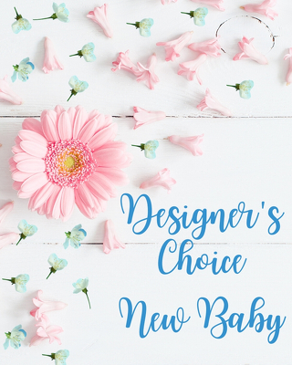 Designer's Choice - New Baby from Joseph Genuardi Florist in Norristown, PA